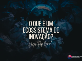 O que é um Ecossistema de Inovação?