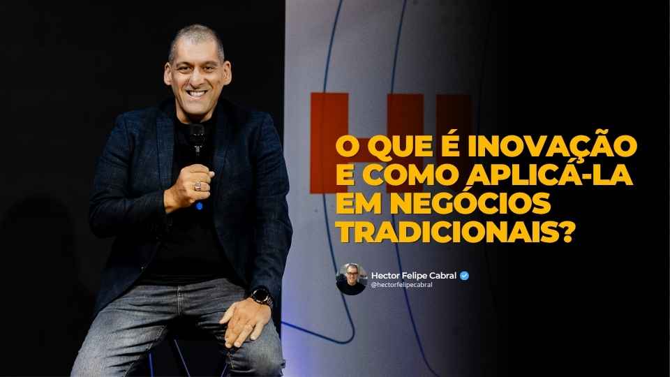 O que é inovação e como aplicá-la em negócios tradicionais?