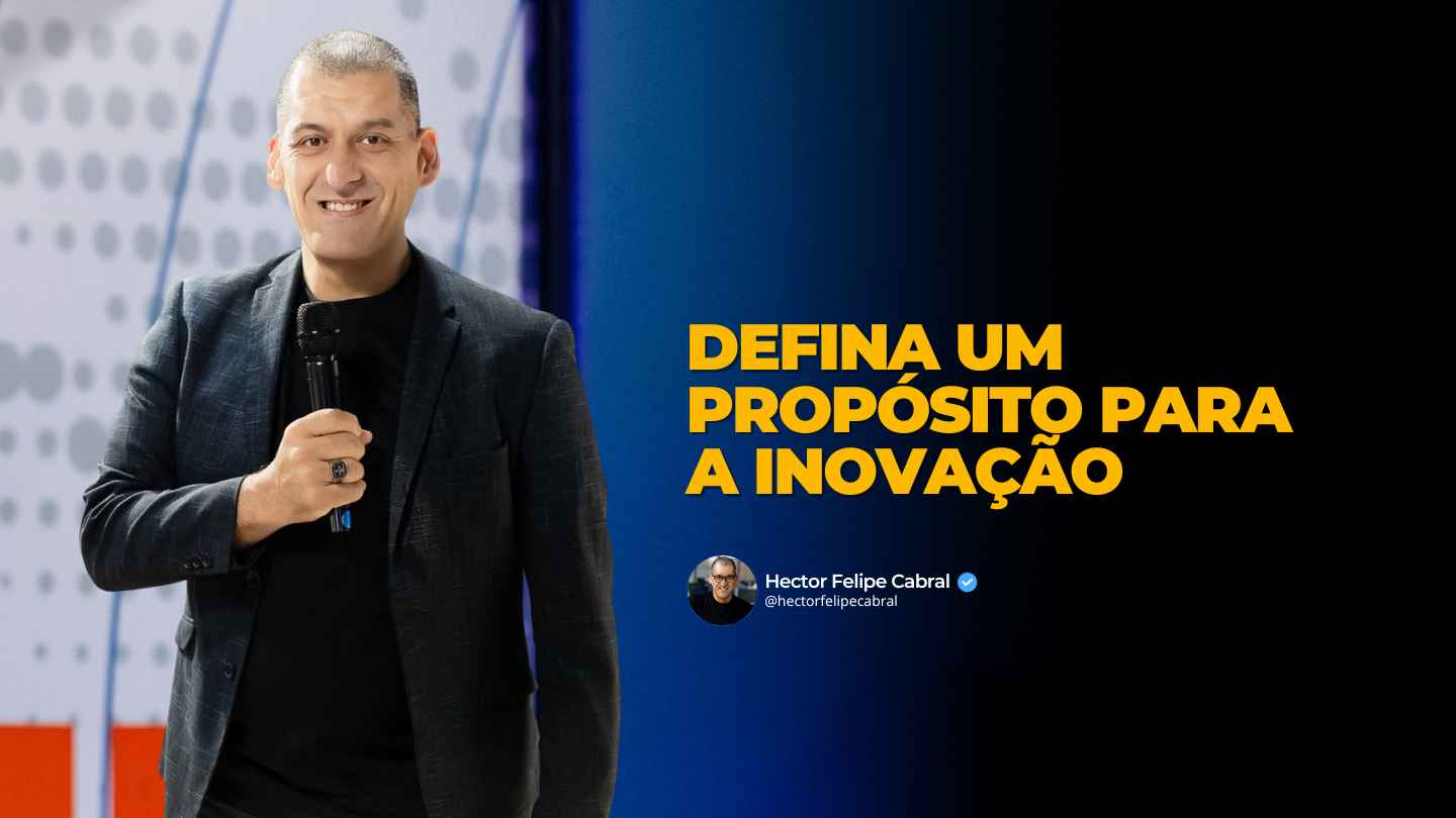 Defina um propósito para a inovação